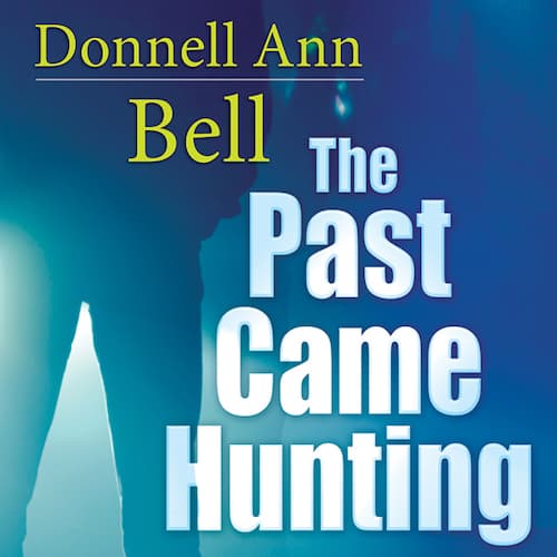 The Past Came Hunting audiobook by Donnell Ann Bell